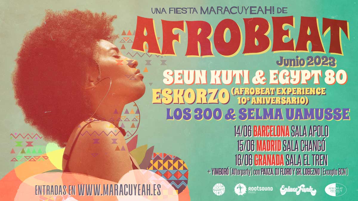 Seun Kuti, Eskorzo, Los 300, Pauza, Selma Uamusse, Dj Flor y Sr. Lobezno en Madrid, Barcelona y Granada en la fiesta de Rootsound y Maracuyeah!